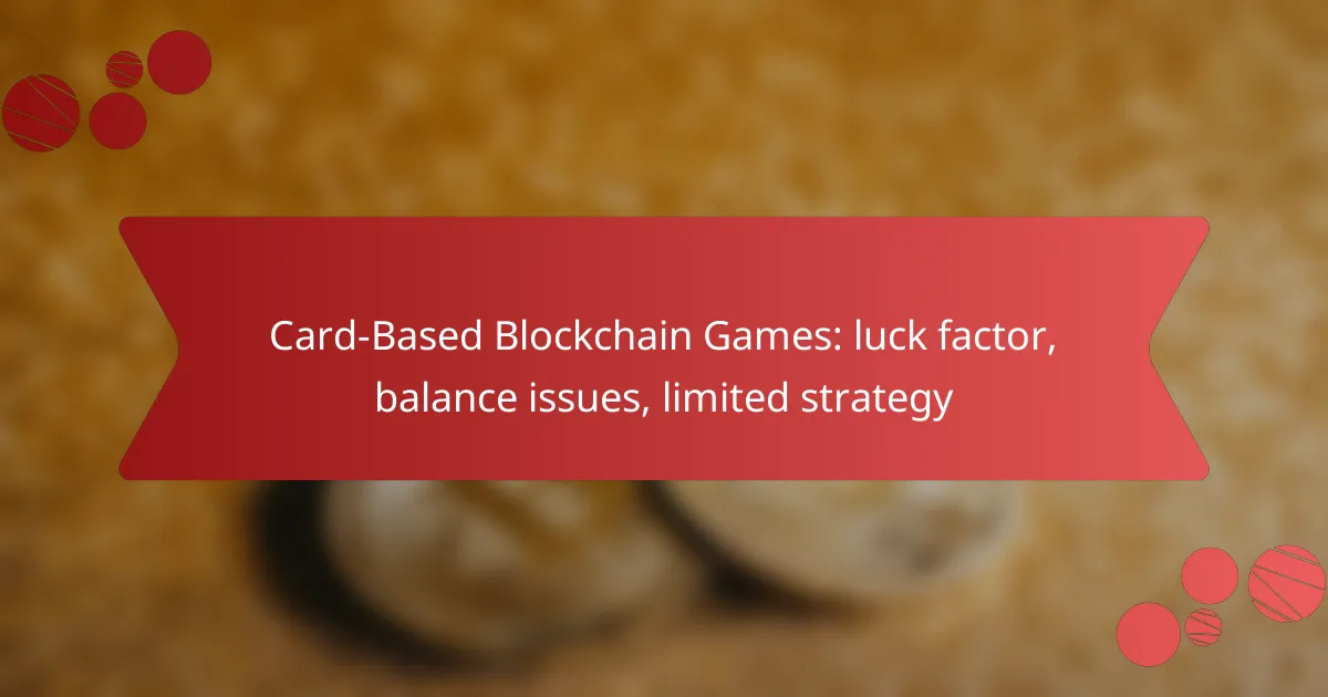 Card-Based Blockchain Games: luck factor, balance issues, limited strategy