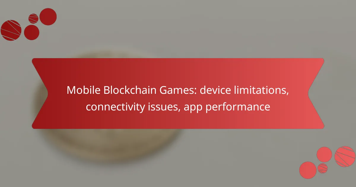 Mobile Blockchain Games: device limitations, connectivity issues, app performance