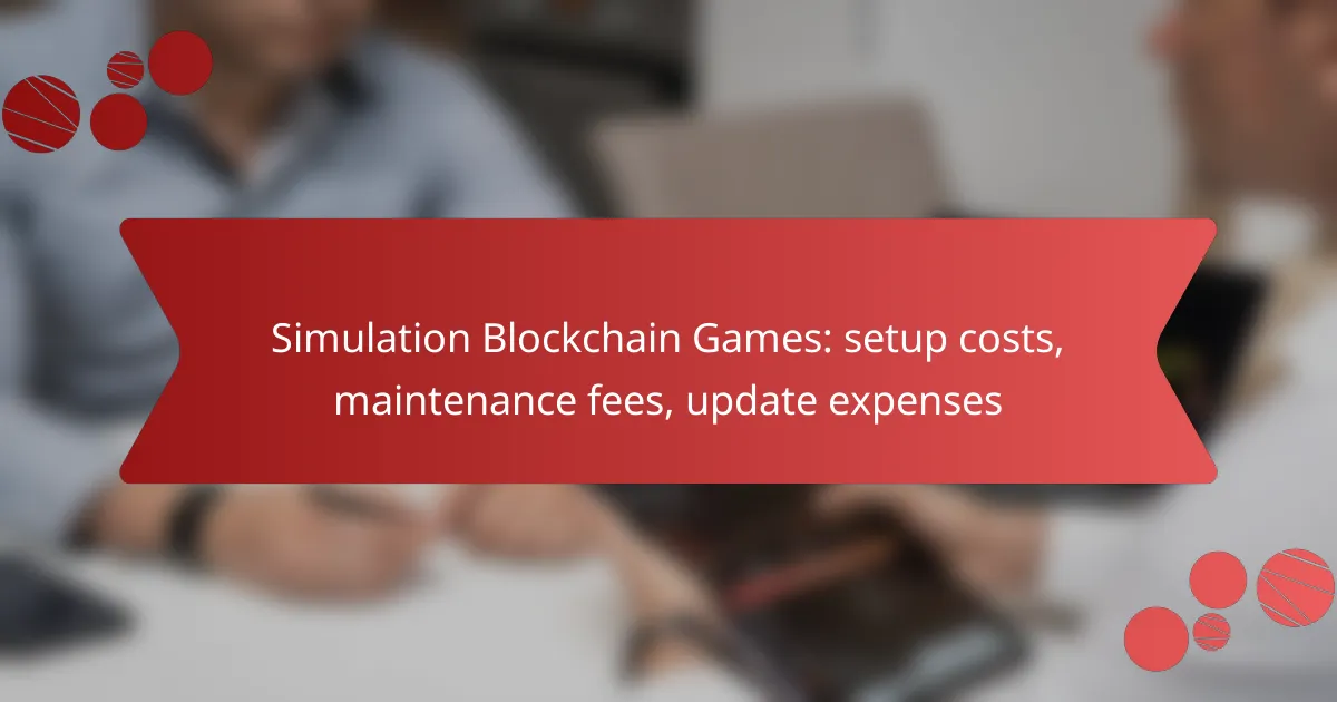 Simulation Blockchain Games: setup costs, maintenance fees, update expenses