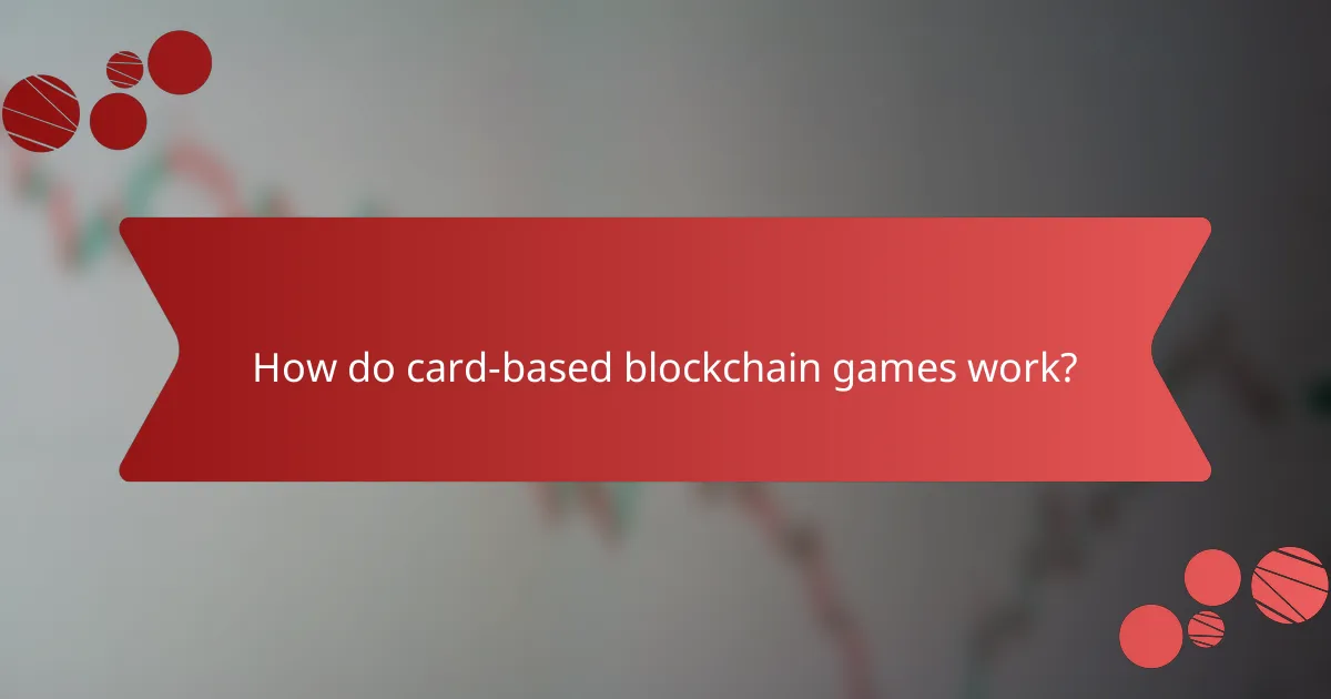 How do card-based blockchain games work?