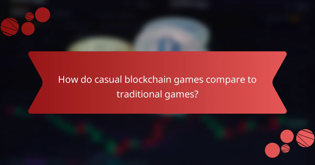 How do casual blockchain games compare to traditional games?