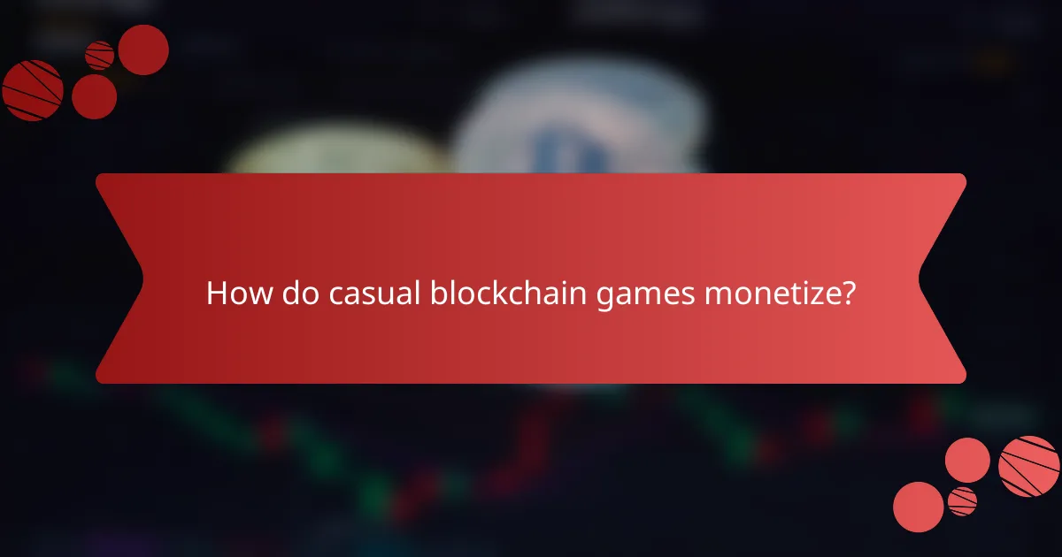 How do casual blockchain games monetize?
