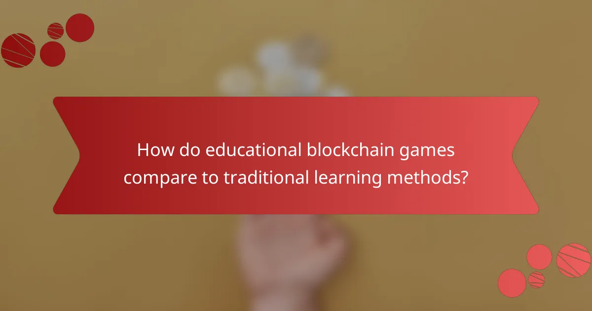 How do educational blockchain games compare to traditional learning methods?