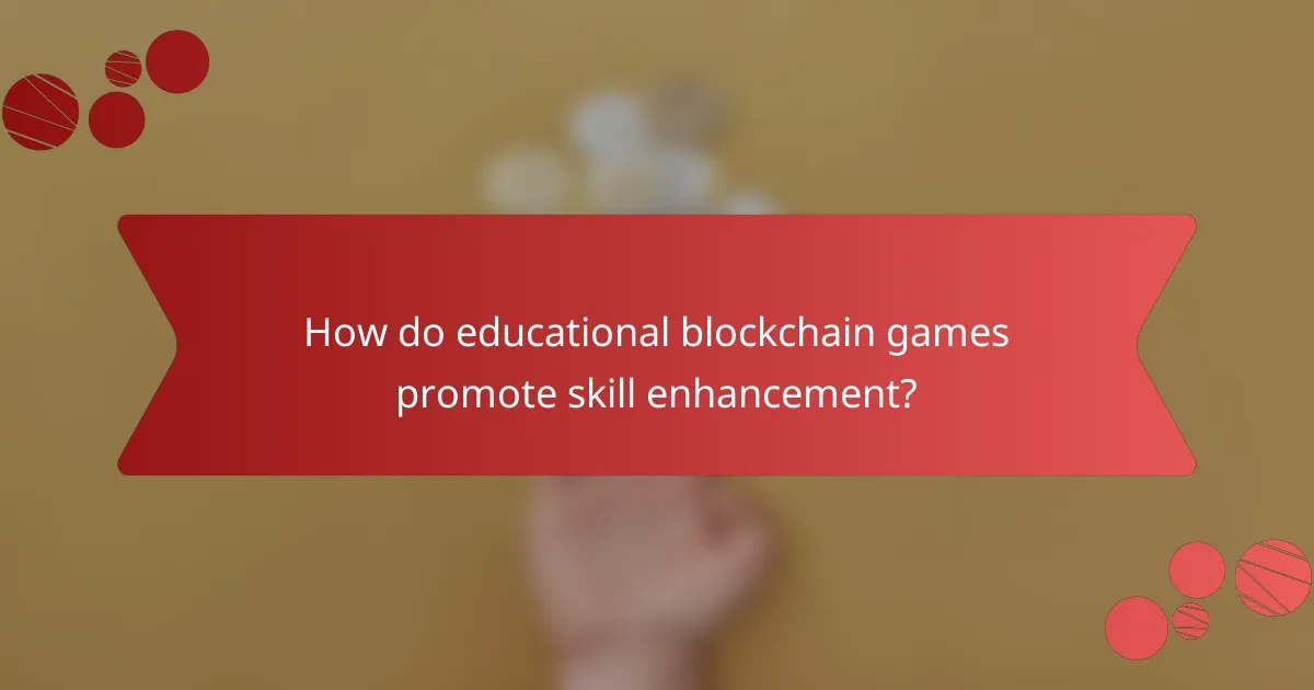How do educational blockchain games promote skill enhancement?