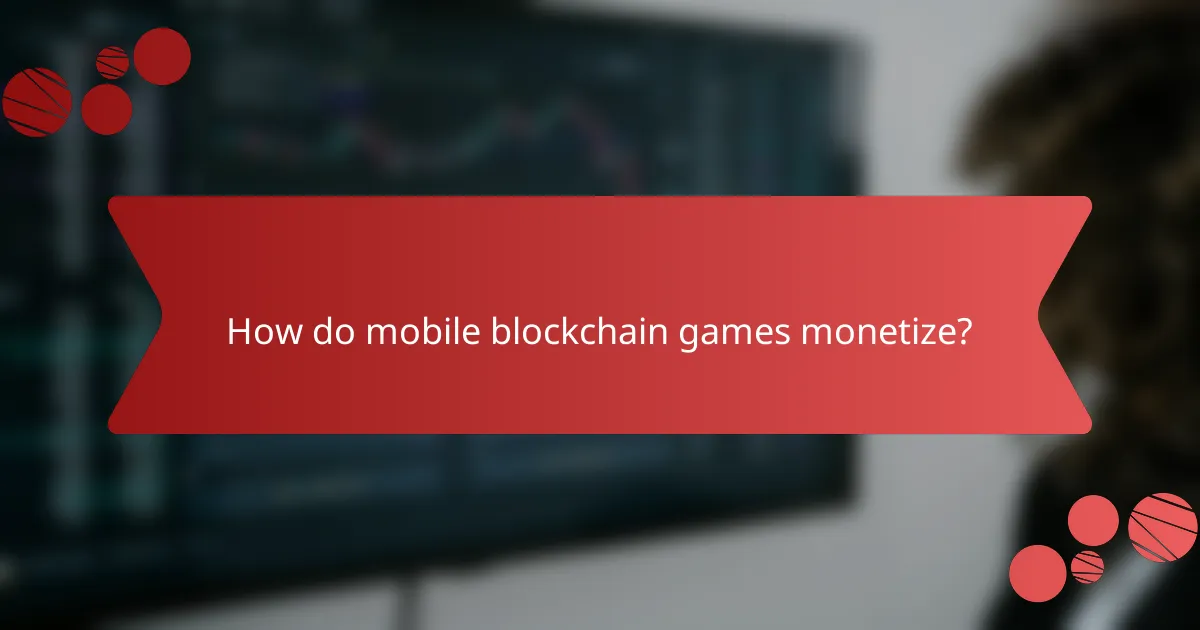 How do mobile blockchain games monetize?