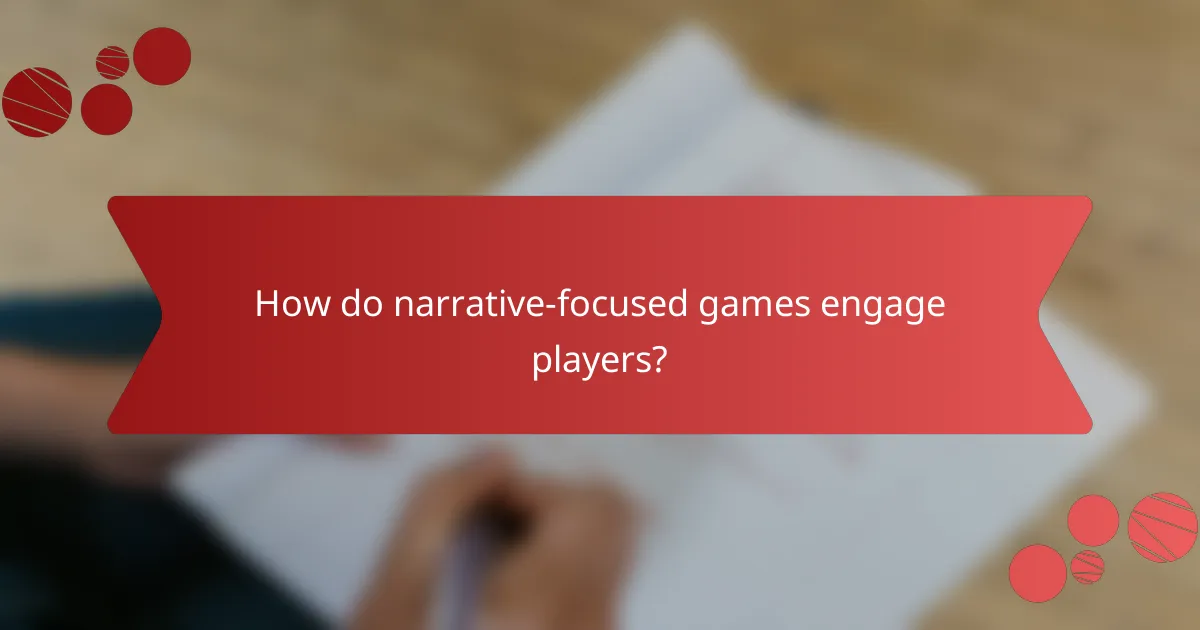 How do narrative-focused games engage players?
