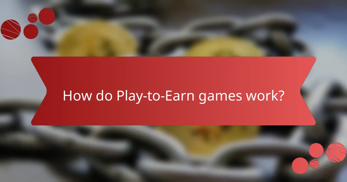 How do Play-to-Earn games work?