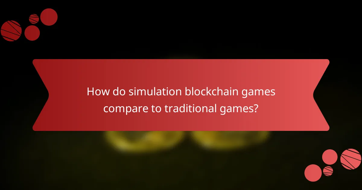 How do simulation blockchain games compare to traditional games?