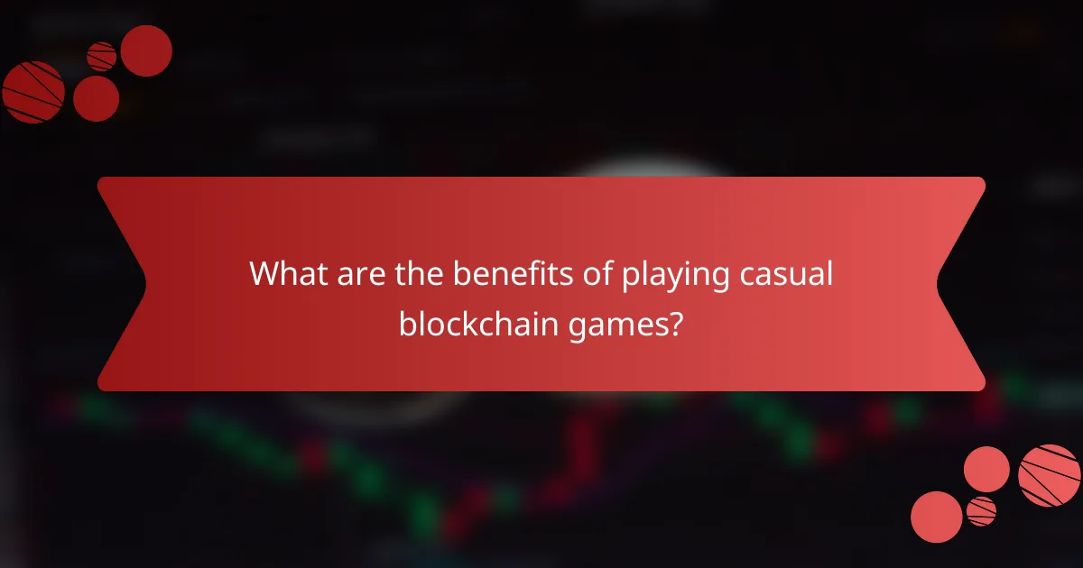 What are the benefits of playing casual blockchain games?