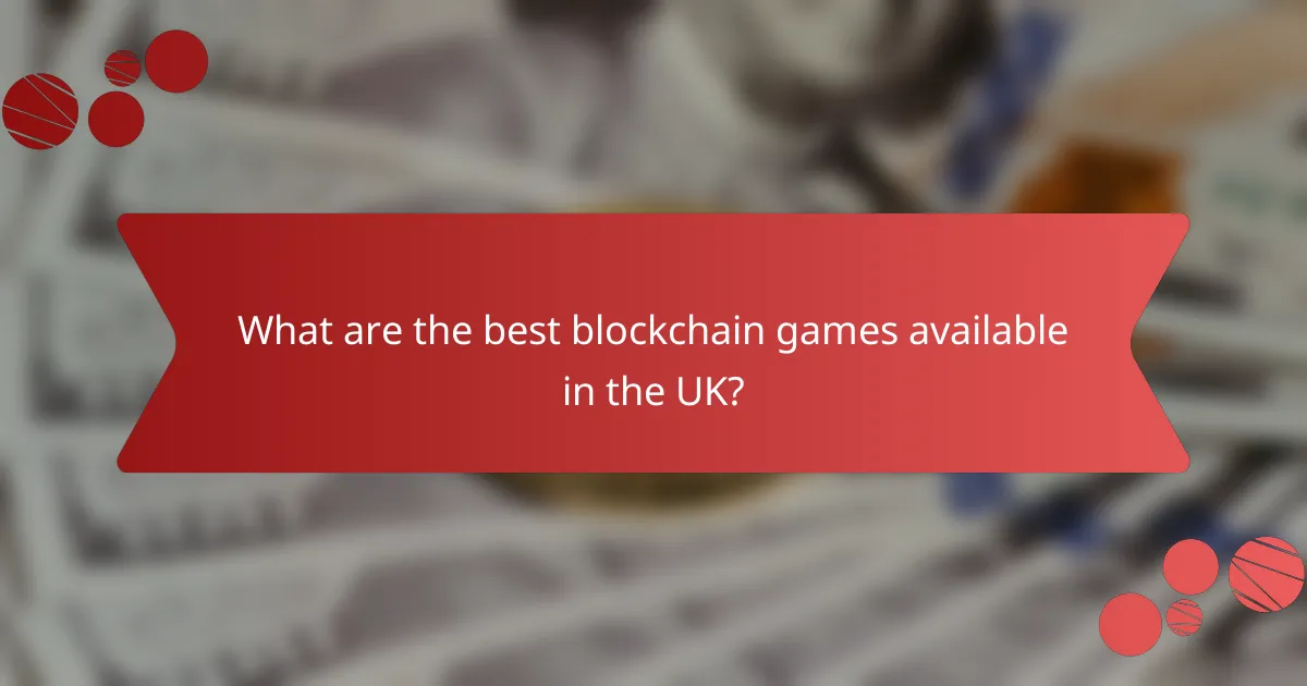 What are the best blockchain games available in the UK?