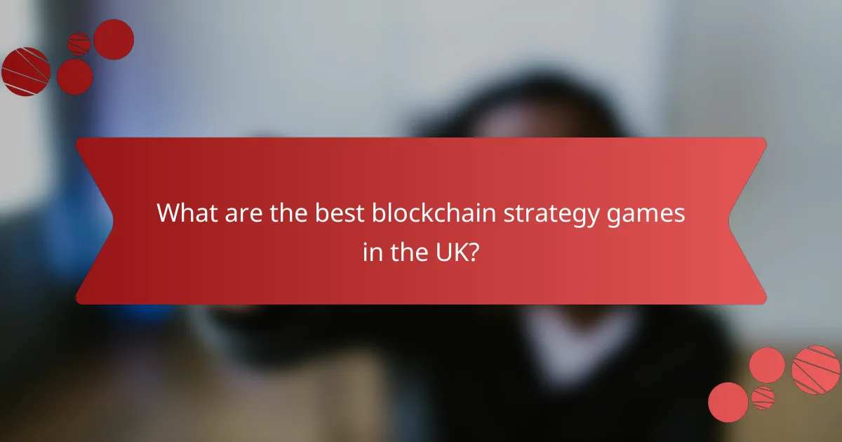 What are the best blockchain strategy games in the UK?