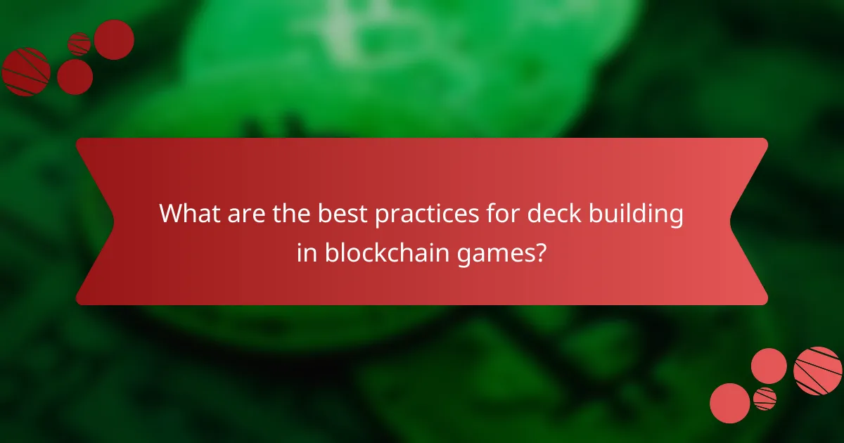 What are the best practices for deck building in blockchain games?
