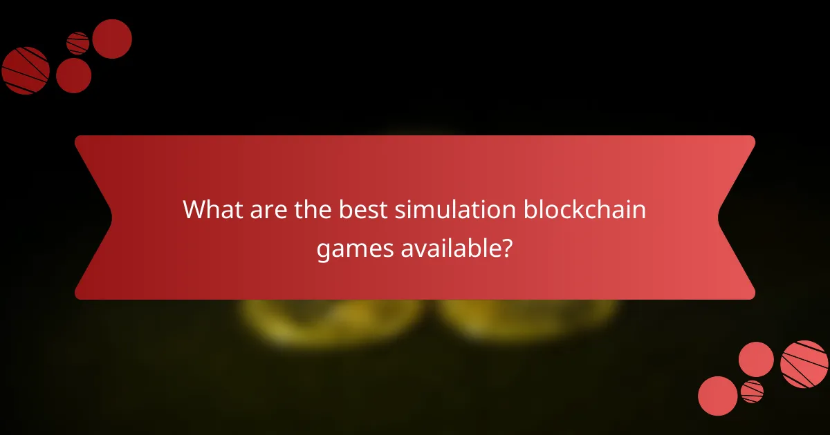 What are the best simulation blockchain games available?