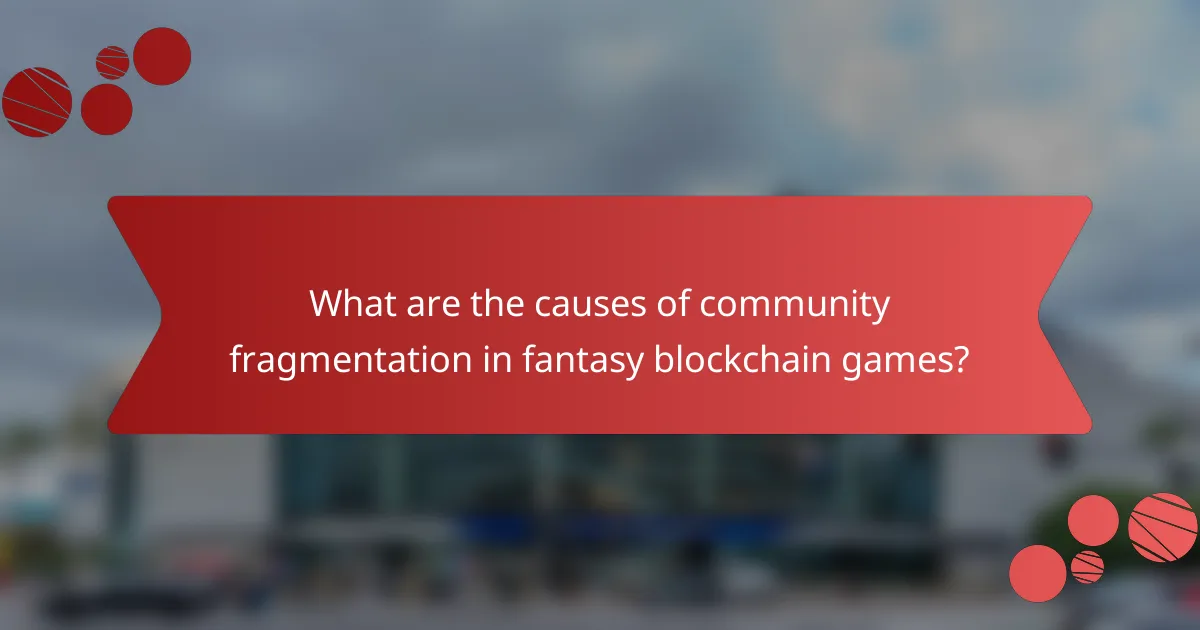 What are the causes of community fragmentation in fantasy blockchain games?