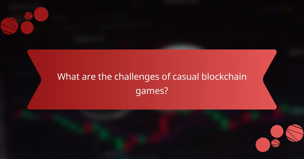 What are the challenges of casual blockchain games?