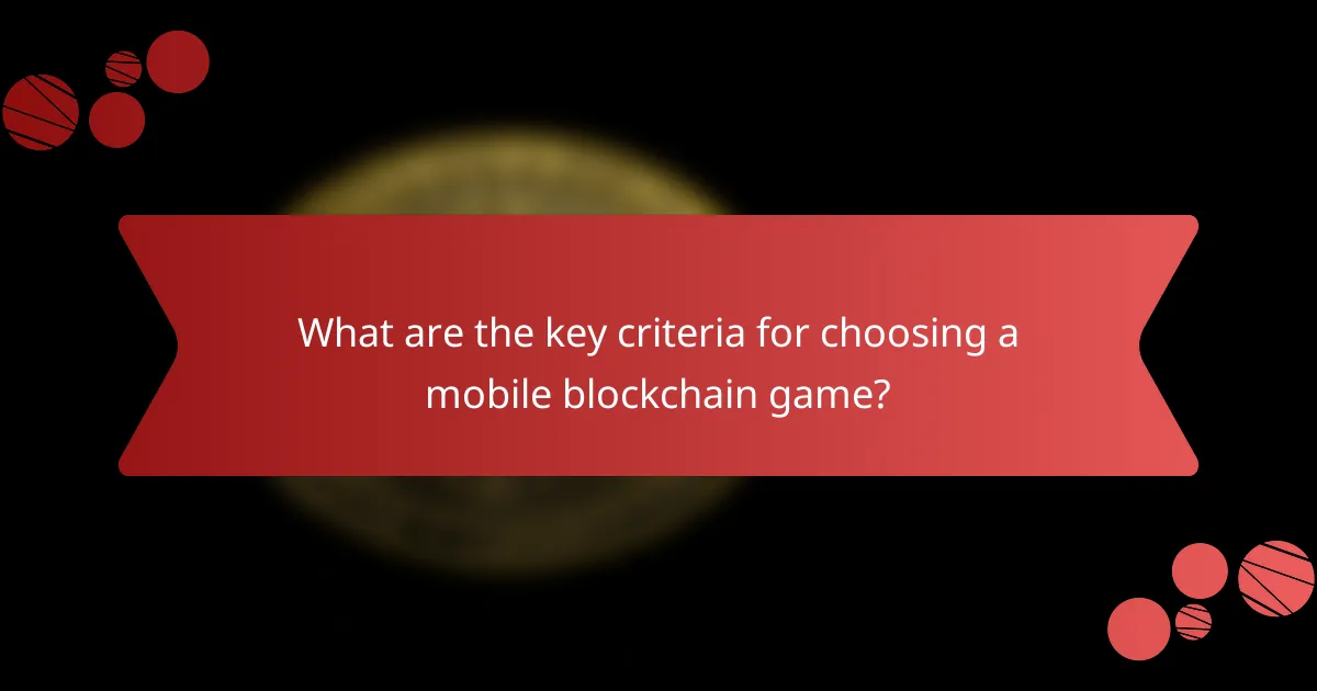 What are the key criteria for choosing a mobile blockchain game?