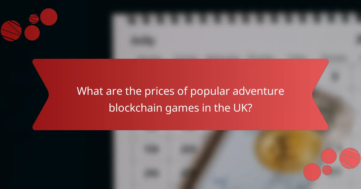 What are the prices of popular adventure blockchain games in the UK?