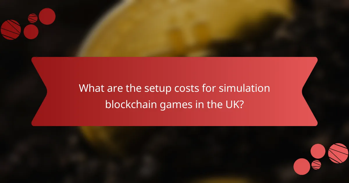 What are the setup costs for simulation blockchain games in the UK?