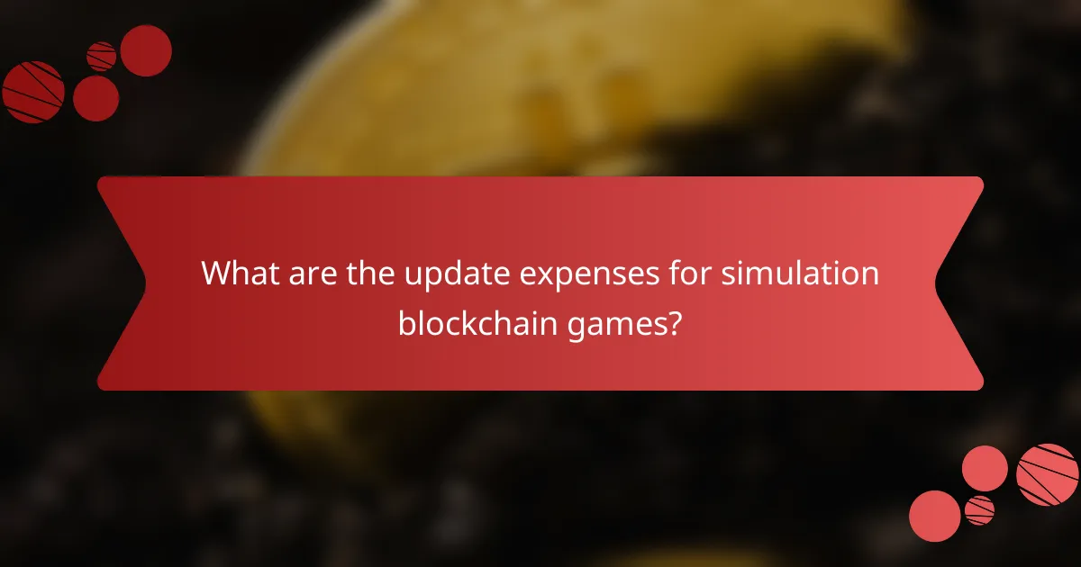 What are the update expenses for simulation blockchain games?