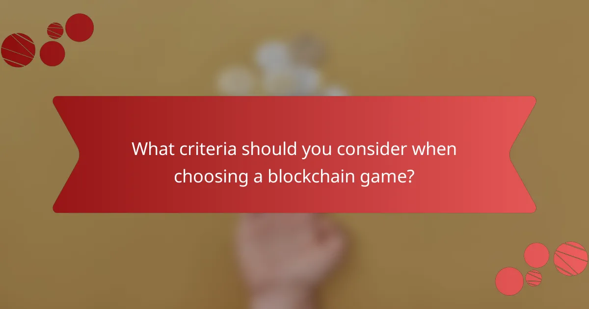 What criteria should you consider when choosing a blockchain game?