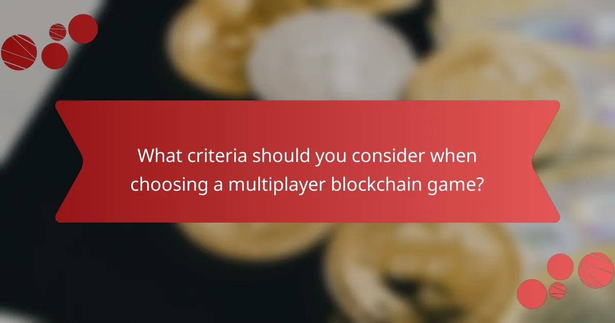 What criteria should you consider when choosing a multiplayer blockchain game?