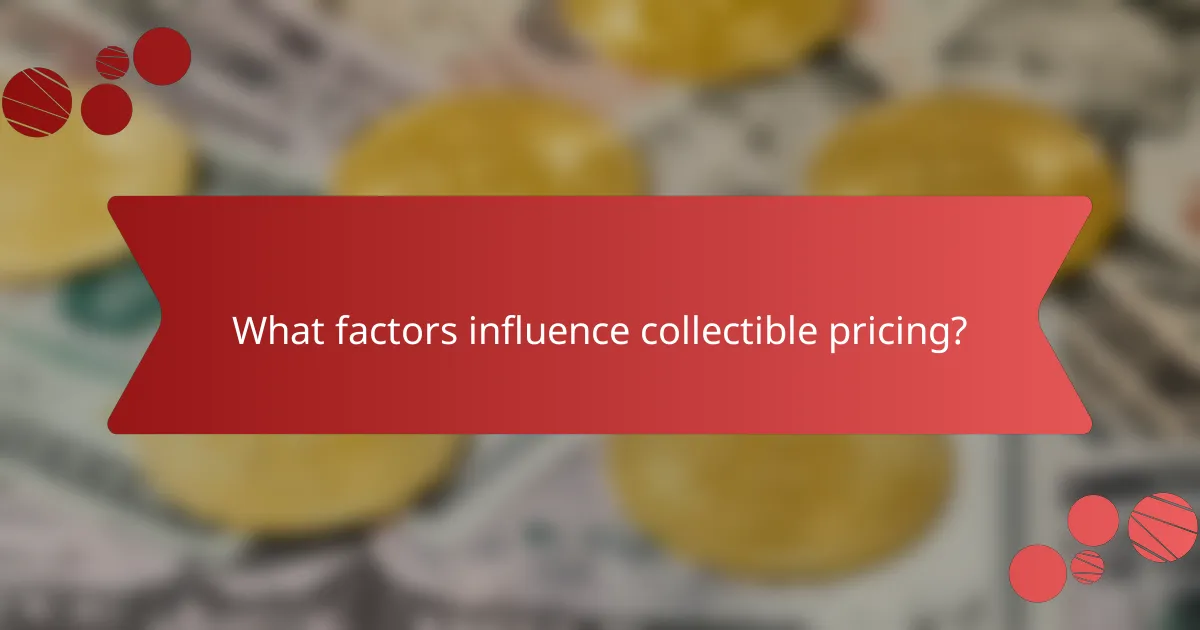 What factors influence collectible pricing?