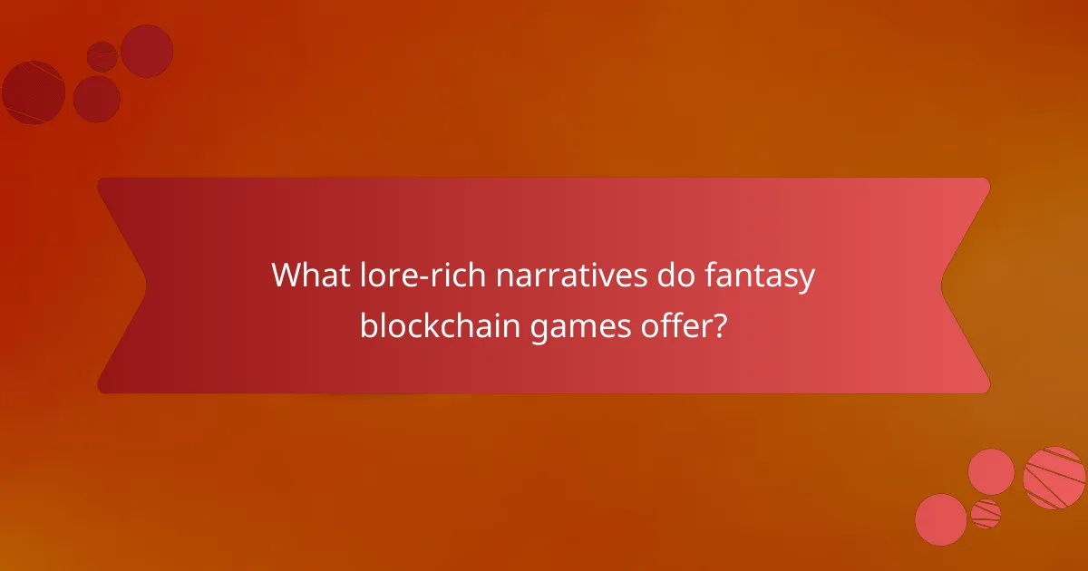 What lore-rich narratives do fantasy blockchain games offer?